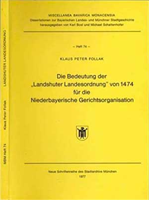 Follak Klaus Peter – Die Bedeutung der Landshuter Landesordnung von 1474