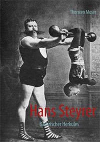 Moser Thorsten – Hans Steyrer: Bayerischer Herkules