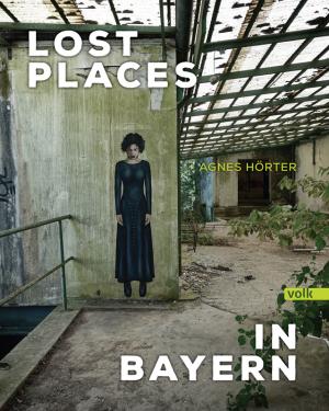 München Buch Lost Places in Bayern