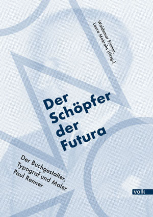 Renner Paul, Der Schöpfer der Futura