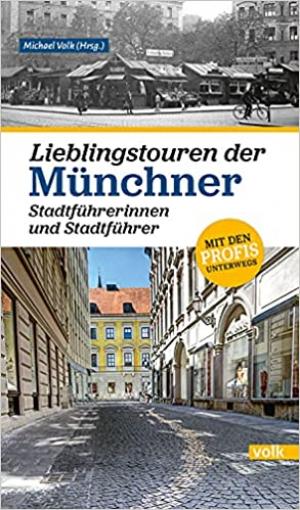 Lieblingstouren der Münchner Stadtführerinnen und Stadtführer