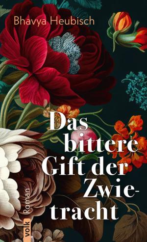 Heubisch Bhavya – Das bittere Gift der Zwietracht