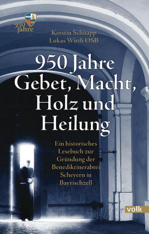 Buchcover: 950 Jahre Gebet, Macht, Holz und Heilung