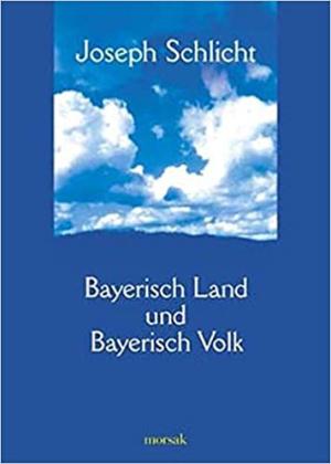 München Buch Bayerisch Land und Bayerisch Volk