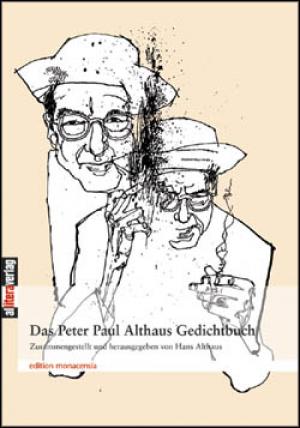 Althaus Peter Paul - Das Peter Paul Althaus Gedichtbuch