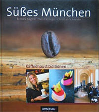 Kagerer Barbara, Hebinger Yves, Schneider Christian – Süßes München