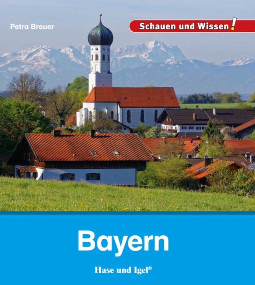 Breuer Petra - Bayern: Schauen und Wissen! 