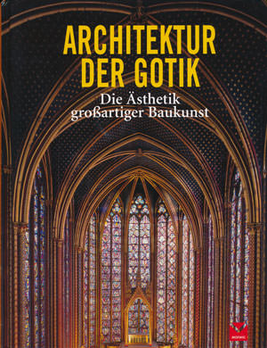 Laune Ulrike, Toman Rolf, Bednorz Achimq - Architektur der Gotik