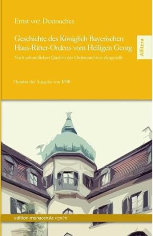 München Buch Geschichte des Königlich Bayerischen Haus-Ritter-Ordens vom Heiligen Georg