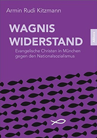 Kitzmann Armin Rudi – Wagnis Widerstand