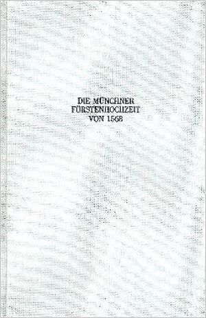 Troiano Massimo – Die Münchner Fürstenhochzeit von 1568
