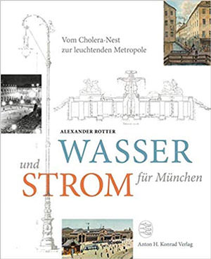 Rotter Alexander – Wasser und Strom für München