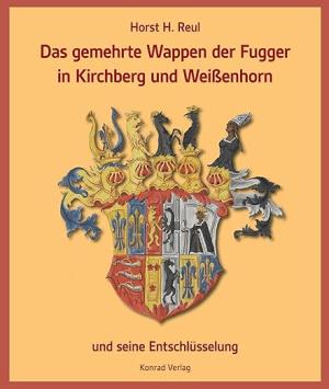 München Buch Das gemehrte Wappen der Fugger in Kirchberg und Weißenhorn