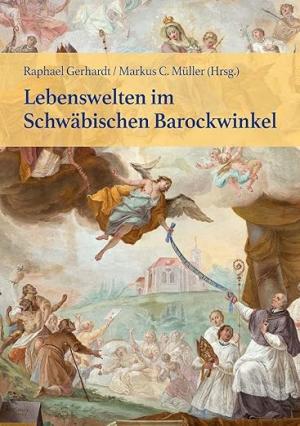  - Lebenswelten im Schwäbischen Barockwinkel