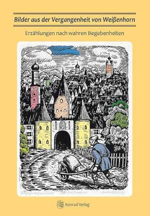 Wykucuk Edzard - Bilder aus der Vergangenheit von Weißenhorn