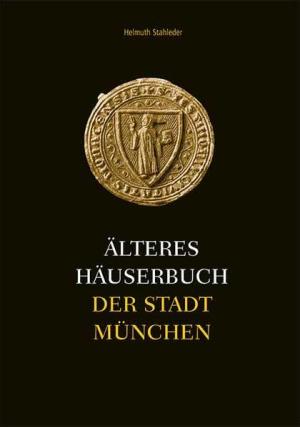 Stahleder Helmuth - Älteres Häuserbuch der Stadt München, Band 3