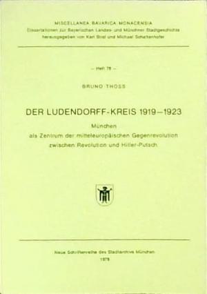 München Buch Der Ludendorff-Kreis 1919-1923.