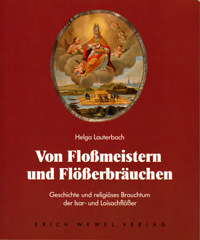 Lauterbach Helga – Von Floßmeistern und Flößerbräuchen