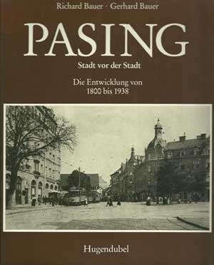 Bauer Richard,  Bauer Gerhard, Graf Eva, Schubhart Monika – Pasing. Stadt vor der Stadt