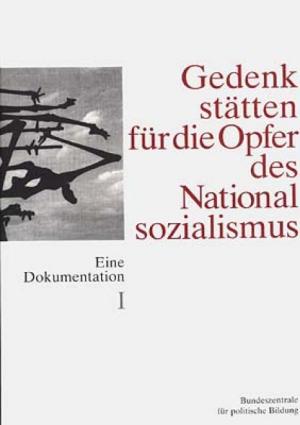 Puvogel Ulrike, Stankowski Martin - Gedenkstätten für die Opfer des Nationalsozialismus