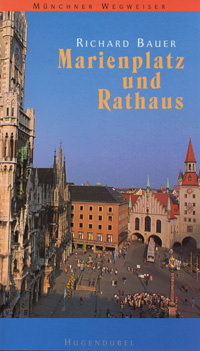 Bauer Richard – Marienplatz und Rathaus