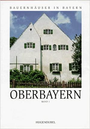 München Buch Bauernhäuser in Bayern: Oberbayern-1