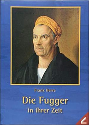 Die Fugger in ihrer Zeit