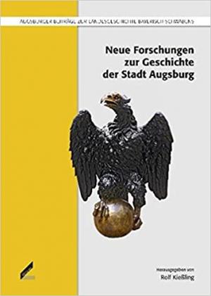 München Buch Neue Forschungen zur Geschichte der Stadt Augsburg