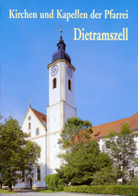 München Buch Kirchen und Kapellen der Pfarrei Dietramszell