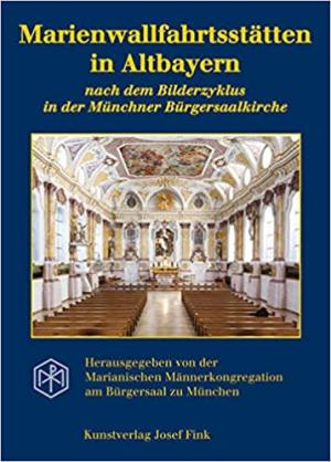 Altmann Lothar – Marienwallfahrtsstätten in Altbayern