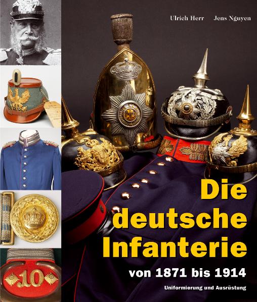 Herr Ulrich, Nguyen Jens - Die deutsche Infanterie von 1871 bis 1914