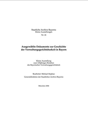 Stephan Michael - Ausgewählte Dokumente zur Geschichte der Verwaltungs-gerichtsbarkeit in Bayern