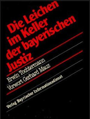 Tochterman Erwin – Die Leichen im Keller der bayerischen Justiz