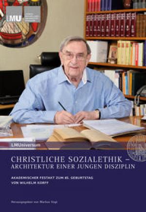 Vogt Markus, Backhaus Knut, Korff Wilhelm, Marx Reinhard Kardinal, Schavan Annette – CHRISTLICHE SOZIALETHIK – ARCHITEKTUR EINER JUNGEN DISZIPLIN