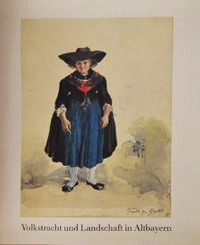 Scheffler Gisela, Rattelmüller Paul Ernst – Volkstracht und Landschaft in Altbayern