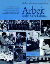 München Buch Arbeit ist das halbe Leben ...