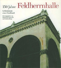 Kunz-Ott Hannelore, Kluge Andreas – 150 Jahre Feldherrnhalle