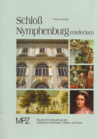 Ein Sommerschloß für die Wittelsbacher: Nymphenburg – Literaturhinweis