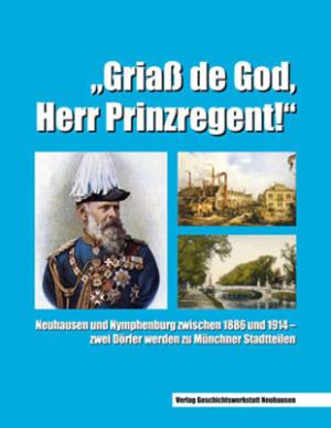  – Griaß de God, Herr Prinzregent