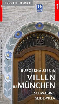 Herpich Brigitte – Bürgerhäuser und Villen in München (Bd 1)