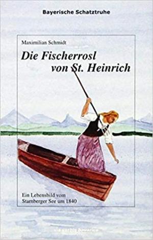 München Buch Die Fischerrosl von St. Heinrich