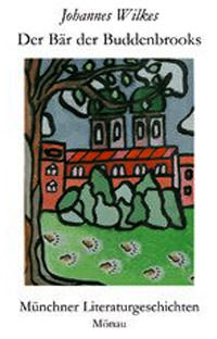 Wilkes Johannes – Der Bär der Buddenbrooks