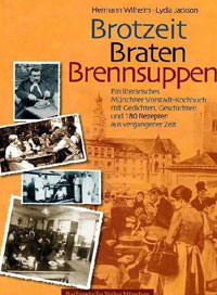 Brotzeit, Braten, Brennsuppen