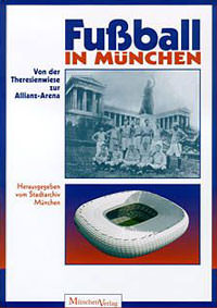 Angermair Elisabeth, Beer Roman,  Heimers Manfred Peter – Fußball in München