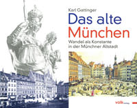 Gattinger Karl – Das alte München