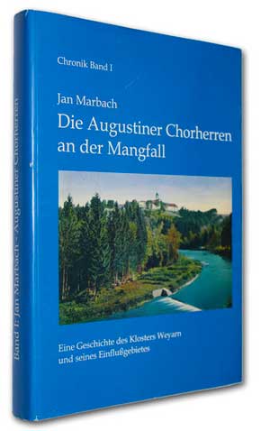 Marbach Jan – Die Augustiner Chorherrn an der Mangfall