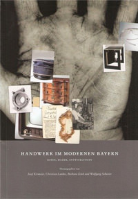 Kirmeier Josef, Lankes Christian, Kink Barbara, Schuster Wolfgang – Handwerk im modernen Bayern