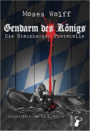 München Buch Gendarm des Königs: Die Starnberger Protokolle
