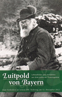 Luitpold von Bayern , Prinzregent Luitpold von Bayern in Lebensbildern und Anekdoten