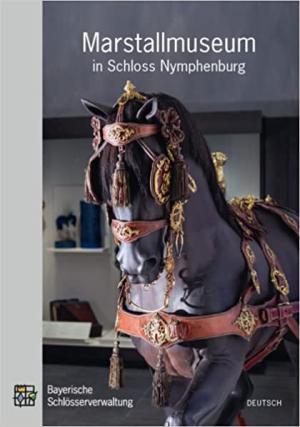 Ulrichs Friederike, Szczepanek Gudrun – Marstallmuseum in Schloss Nymphenburg